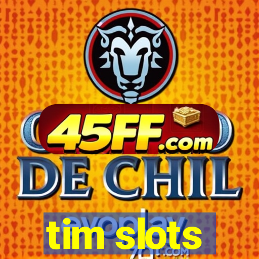 tim slots